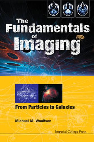 Cover image for Fundamentals Of Imaging, The: From Particles To Galaxies