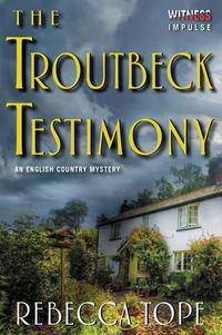 Cover image for The Troutbeck Testimony: An English Country Mystery