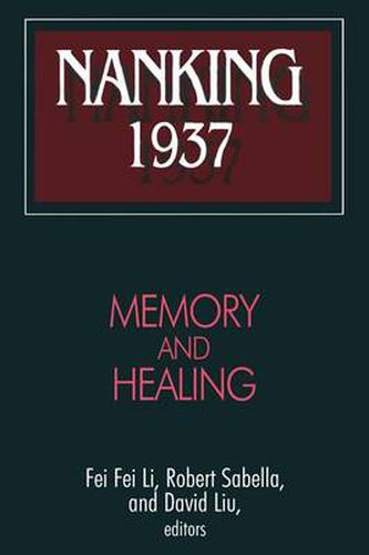 Cover image for Nanking 1937: Memory and Healing: Memory and Healing