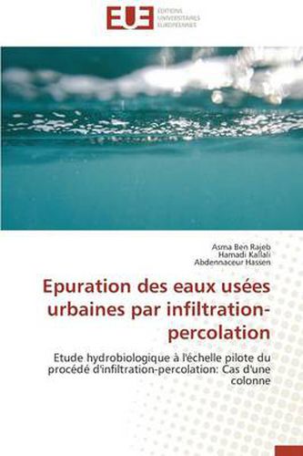 Cover image for Epuration Des Eaux Us es Urbaines Par Infiltration-Percolation