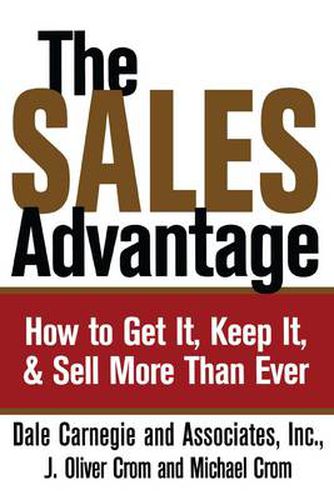 Cover image for The Sales Advantage: How to Get It, Keep It, and Sell More Than Ever