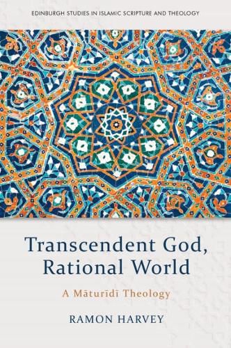 Cover image for Transcendent God, Rational World: A Maturidi Theology