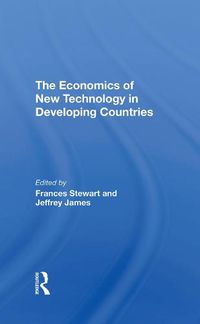 Cover image for The Economics of New Technology in Developing Countries