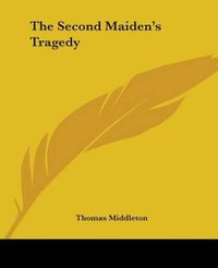 Cover image for The Second Maiden's Tragedy