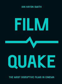 Cover image for FilmQuake: The Most Disruptive Films in Cinema