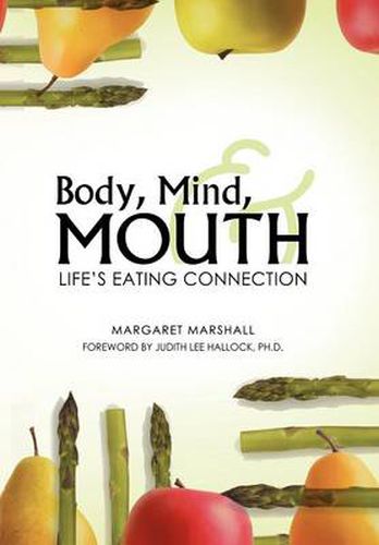 Cover image for Body, Mind, and Mouth: Life's Eating Connection