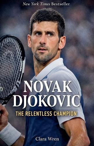 Cover image for Novak Djokovic The Relentless Champion