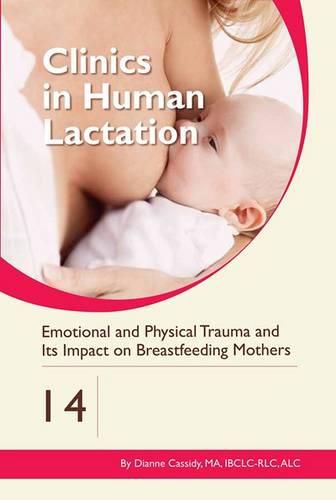 Cover image for Clinics in Human Lactation 14: Emotional and Physical Trauma and its Impact on Breastfeeding Mothers