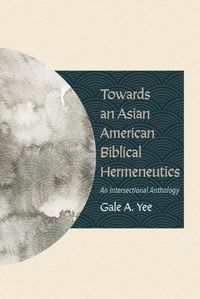 Cover image for Towards an Asian American Biblical Hermeneutics