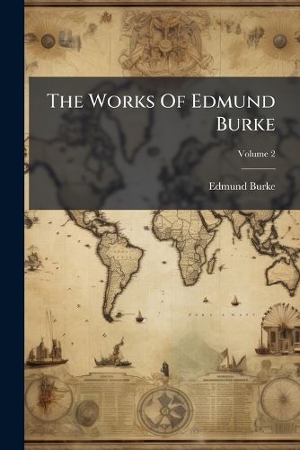 Cover image for The Works Of Edmund Burke