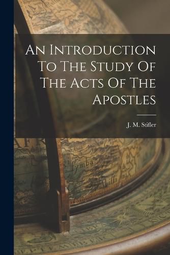 Cover image for An Introduction To The Study Of The Acts Of The Apostles