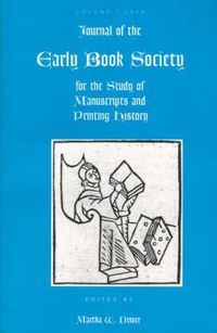 Cover image for Journal of the Early Book Society for the Study of Manuscripts and Printing History