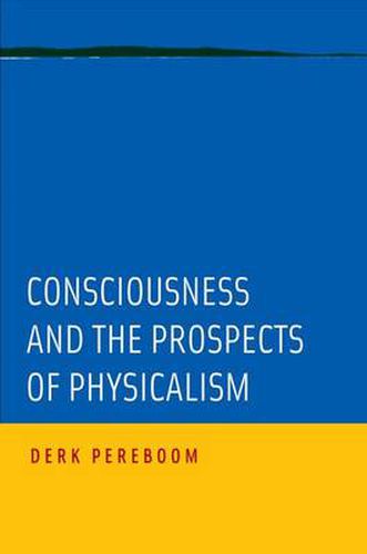 Cover image for Consciousness and the Prospects of Physicalism