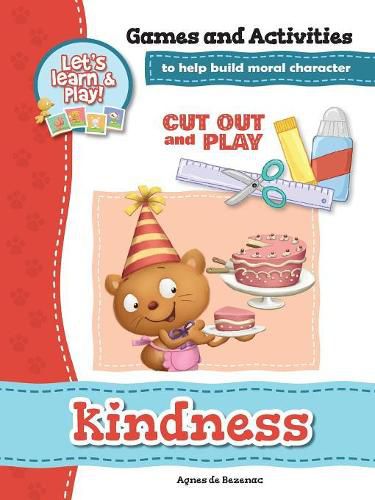 Kindness - Games and Activities: Games and Activities to Help Build Moral Character