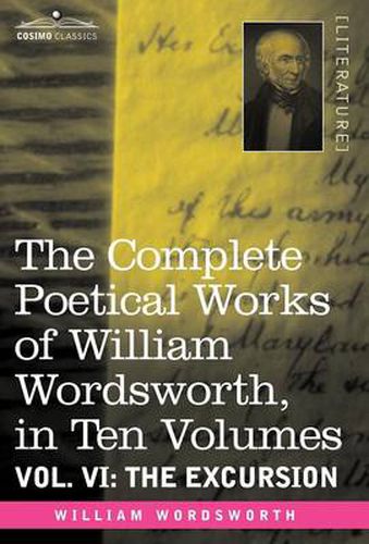 Cover image for The Complete Poetical Works of William Wordsworth, in Ten Volumes - Vol. VI: The Excursion