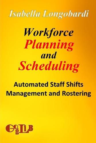 Cover image for Workforce Planning and Scheduling: Automated Staff Shifts Management and Rostering