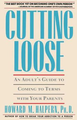 Cover image for Cutting Loose: An Adult's Guide to Coming to Terms with Your Parents