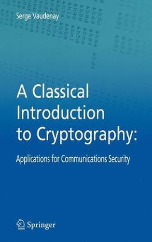 Cover image for A Classical Introduction to Cryptography: Applications for Communications Security