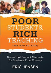 Cover image for Poor Students, Rich Teaching: Seven High-Impact Mindsets for Students from Poverty (Using Mindsets in the Classroom to Overcome Student Poverty and Adversity)