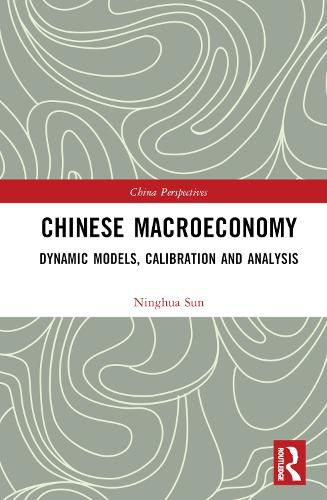 Cover image for Chinese Macroeconomy: Dynamic Models, Calibration and Analysis