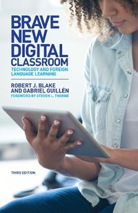 Cover image for Brave New Digital Classroom: Technology and Foreign Language Learning, Third Edition