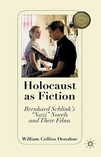 Holocaust as Fiction: Bernhard Schlink's  Nazi  Novels and Their Films