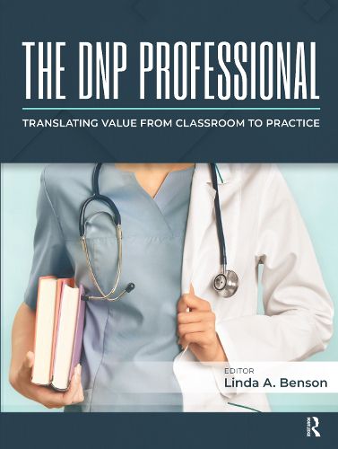 Cover image for The DNP Professional: Translating Value from Classroom to Practice