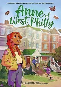 Cover image for Anne of West Philly: A Modern Graphic Retelling of Anne of Green Gables