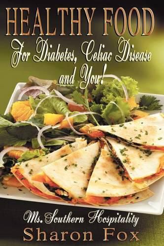 Cover image for HEALTHY FOOD for Diabetes, Celiac Disease, and You!