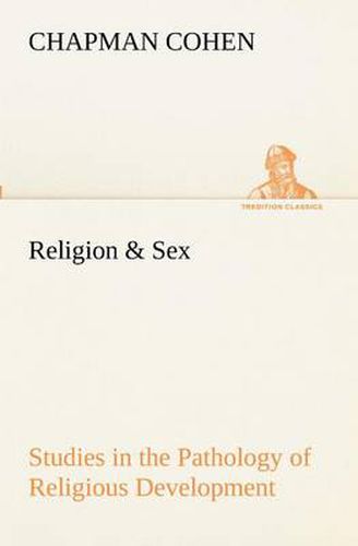 Cover image for Religion & Sex Studies in the Pathology of Religious Development