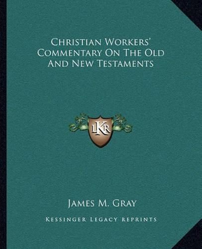 Christian Workers' Commentary on the Old and New Testaments