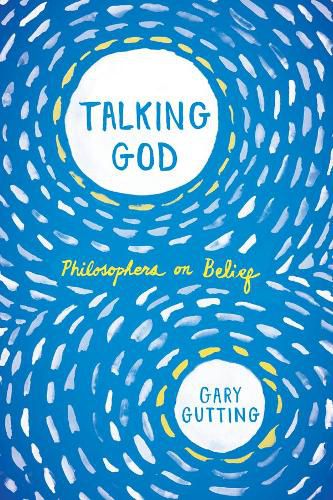 Cover image for Talking God: Philosophers on Belief