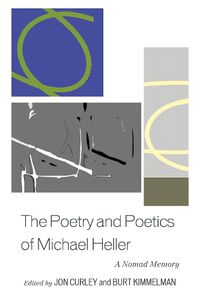 Cover image for The Poetry and Poetics of Michael Heller: A Nomad Memory