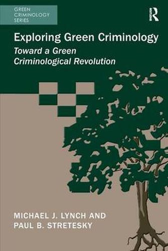 Cover image for Exploring Green Criminology: Toward a Green Criminological Revolution