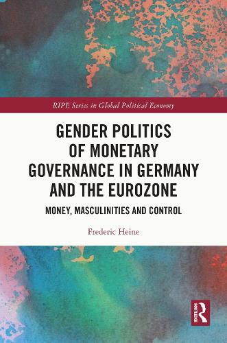 Cover image for Gender Politics of Monetary Governance in Germany and the Eurozone