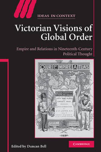 Cover image for Victorian Visions of Global Order: Empire and International Relations in Nineteenth-Century Political Thought