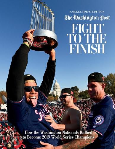 Cover image for Fight to the Finish: How the Washington Nationals Rallied to Become 2019 World Series Champions