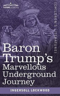 Cover image for Baron Trump's Marvellous Underground Journey