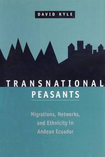 Cover image for Transnational Peasants: Migrations, Networks, and Ethnicity in Andean Ecuador