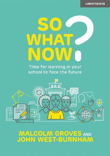 Cover image for So What Now? Time for learning in your school to face the future