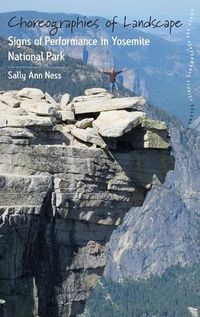 Cover image for Choreographies of Landscape: Signs of Performance in Yosemite National Park