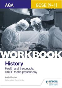Cover image for AQA GCSE (9-1) History Workbook: Health and the people, c1000 to the present day