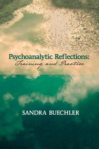 Cover image for Psychoanalytic Reflections: Training and Practice