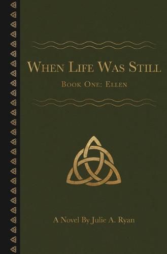 Cover image for When Life Was Still: Book One: Ellen