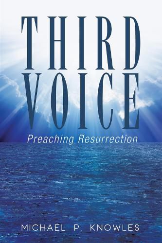 Third Voice: Preaching Resurrection