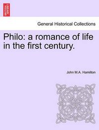 Cover image for Philo: A Romance of Life in the First Century.