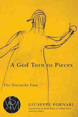 Cover image for A God Torn to Pieces: The Nietzsche Case