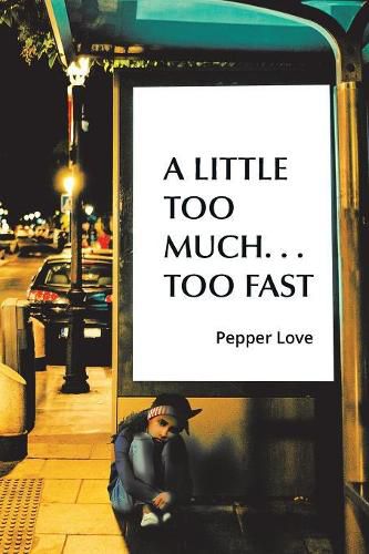 Cover image for A Little Too Much . . . Too Fast