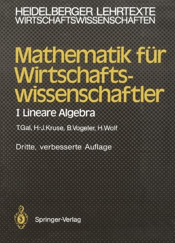 Mathematik fur Wirtschaftswissenschaftler: I Lineare Algebra