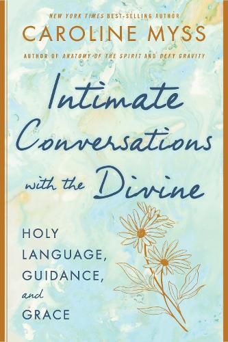 Cover image for Intimate Conversations with the Divine: Prayer, Guidance, and Grace
